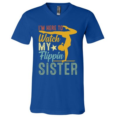 Here To Watch My Flipping Sister Tumbling Gymnast Gymnastics Cool Gift V-Neck T-Shirt