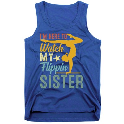 Here To Watch My Flipping Sister Tumbling Gymnast Gymnastics Cool Gift Tank Top