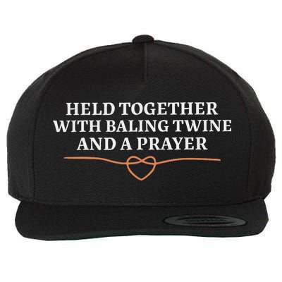 Held Together With Baling Twine And A Prayer Funny Wool Snapback Cap