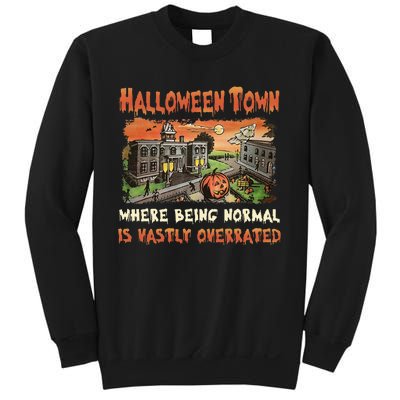 Halloween T.O.W.N Where Being Normal Is Vastly Overrated Sweatshirt