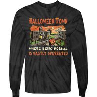 Halloween T.O.W.N Where Being Normal Is Vastly Overrated Tie-Dye Long Sleeve Shirt