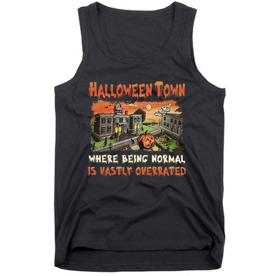 Halloween T.O.W.N Where Being Normal Is Vastly Overrated Tank Top