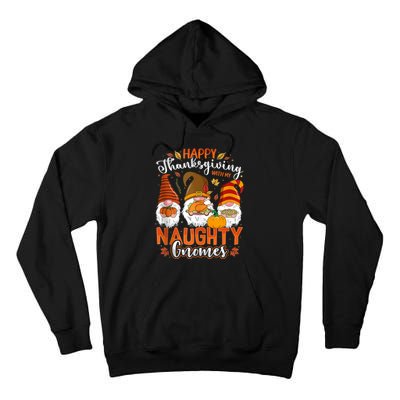 Happy Thanksgiving With My Naughty Gnomes Three Fall Gnomes Tall Hoodie