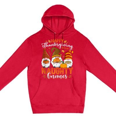 Happy Thanksgiving With My Naughty Gnomes Three Fall Gnomes Premium Pullover Hoodie