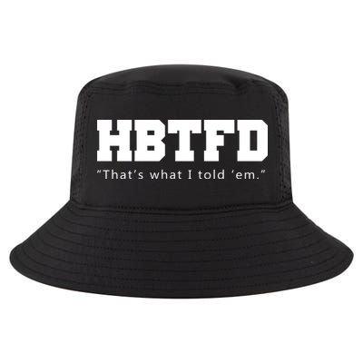 HBTFD That's What I Told Em Cool Comfort Performance Bucket Hat