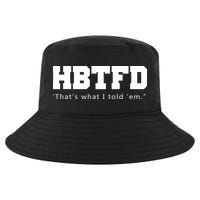 HBTFD That's What I Told Em Cool Comfort Performance Bucket Hat