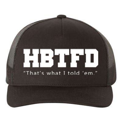 HBTFD That's What I Told Em Yupoong Adult 5-Panel Trucker Hat