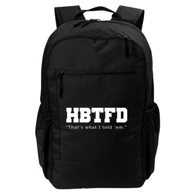 HBTFD That's What I Told Em Backpack
