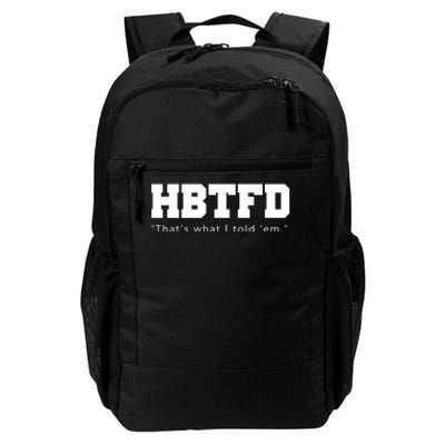 HBTFD That's What I Told Em Daily Commute Backpack