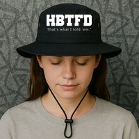 HBTFD That's What I Told Em Bucket Hat