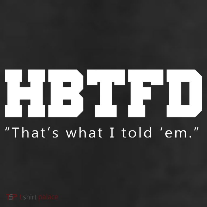 HBTFD That's What I Told Em 11oz C Handle Ceramic Mug