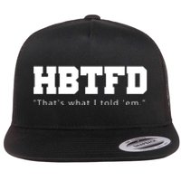 HBTFD That's What I Told Em Flat Bill Trucker Hat