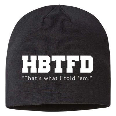 HBTFD That's What I Told Em Sustainable Beanie