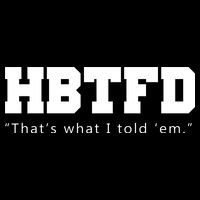 HBTFD That's What I Told Em Bag