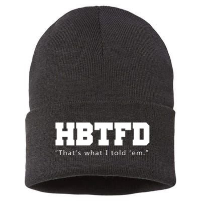 HBTFD That's What I Told Em Sustainable Knit Beanie