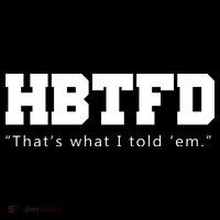 HBTFD That's What I Told Em Toddler Fine Jersey T-Shirt