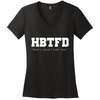 HBTFD That's What I Told Em Women's V-Neck T-Shirt