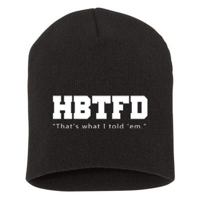 HBTFD That's What I Told Em Short Acrylic Beanie