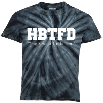 HBTFD That's What I Told Em Kids Tie-Dye T-Shirt