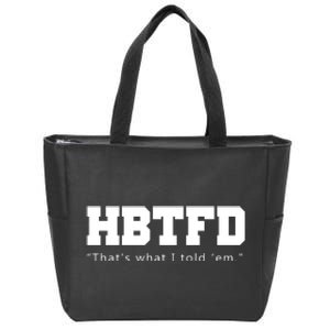 HBTFD That's What I Told Em Zip Tote Bag