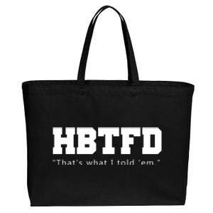 HBTFD That's What I Told Em Cotton Canvas Jumbo Tote