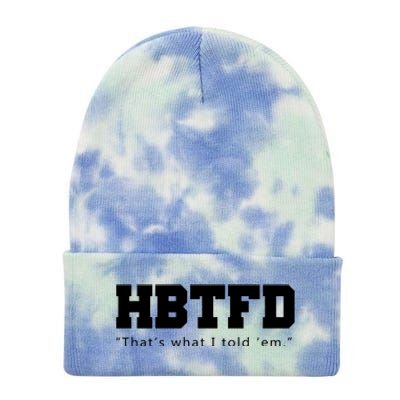 HBTFD That's What I Told Em Tie Dye 12in Knit Beanie