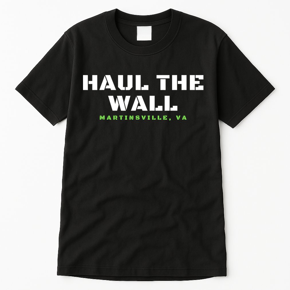Haul The Wall Martinsville Stock Car Racing Tall T-Shirt