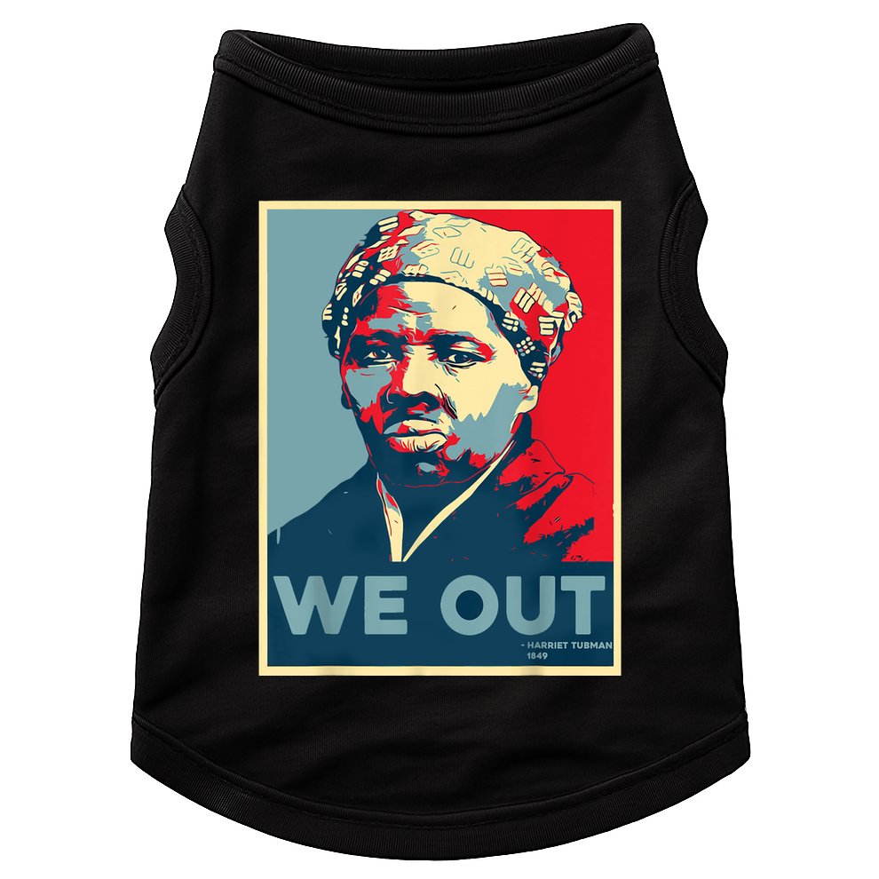 Harriet Tubman We Out Civil Rights Harriet Tubman Equality Doggie Tank