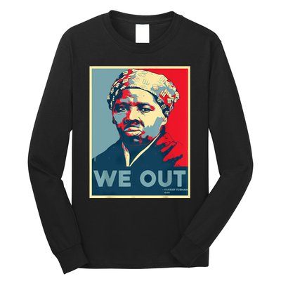 Harriet Tubman We Out Civil Rights Harriet Tubman Equality Long Sleeve Shirt