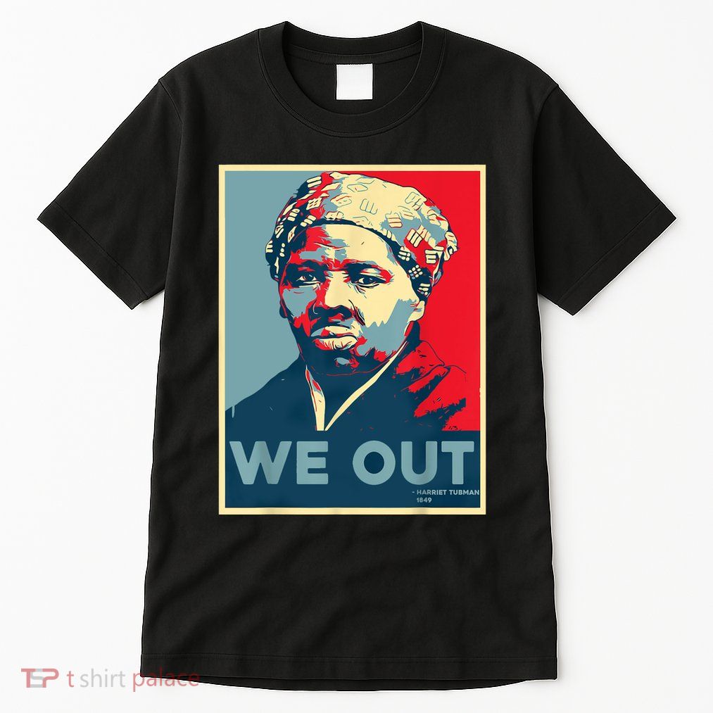 Harriet Tubman We Out Civil Rights Harriet Tubman Equality Tall T-Shirt