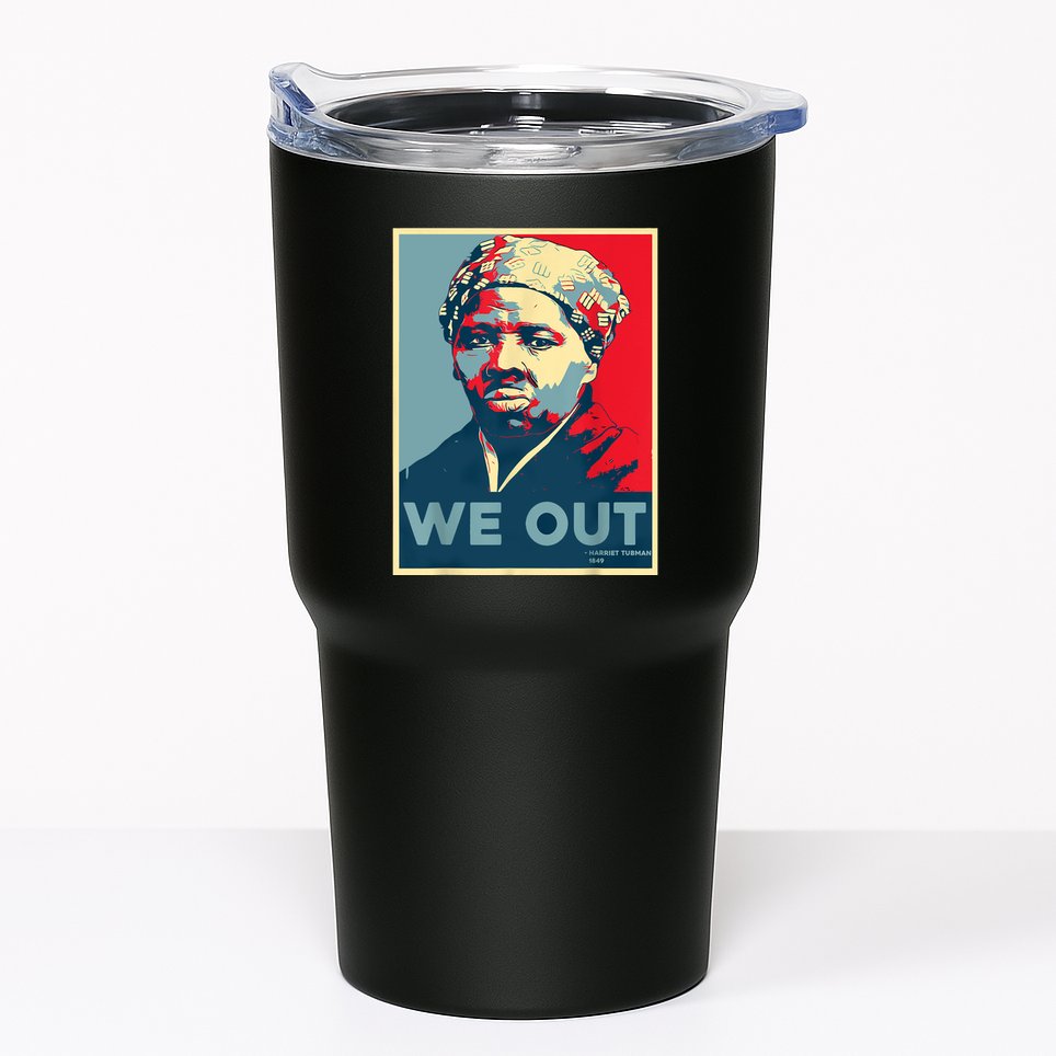 Harriet Tubman We Out Civil Rights Harriet Tubman Equality Tumbler