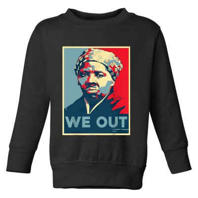 Harriet Tubman We Out Civil Rights Harriet Tubman Equality Toddler Sweatshirt