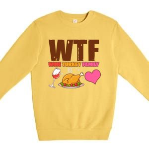 Holiday Time WTF Wine Turkey Family Premium Crewneck Sweatshirt