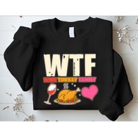 Holiday Time WTF Wine Turkey Family Sweatshirt