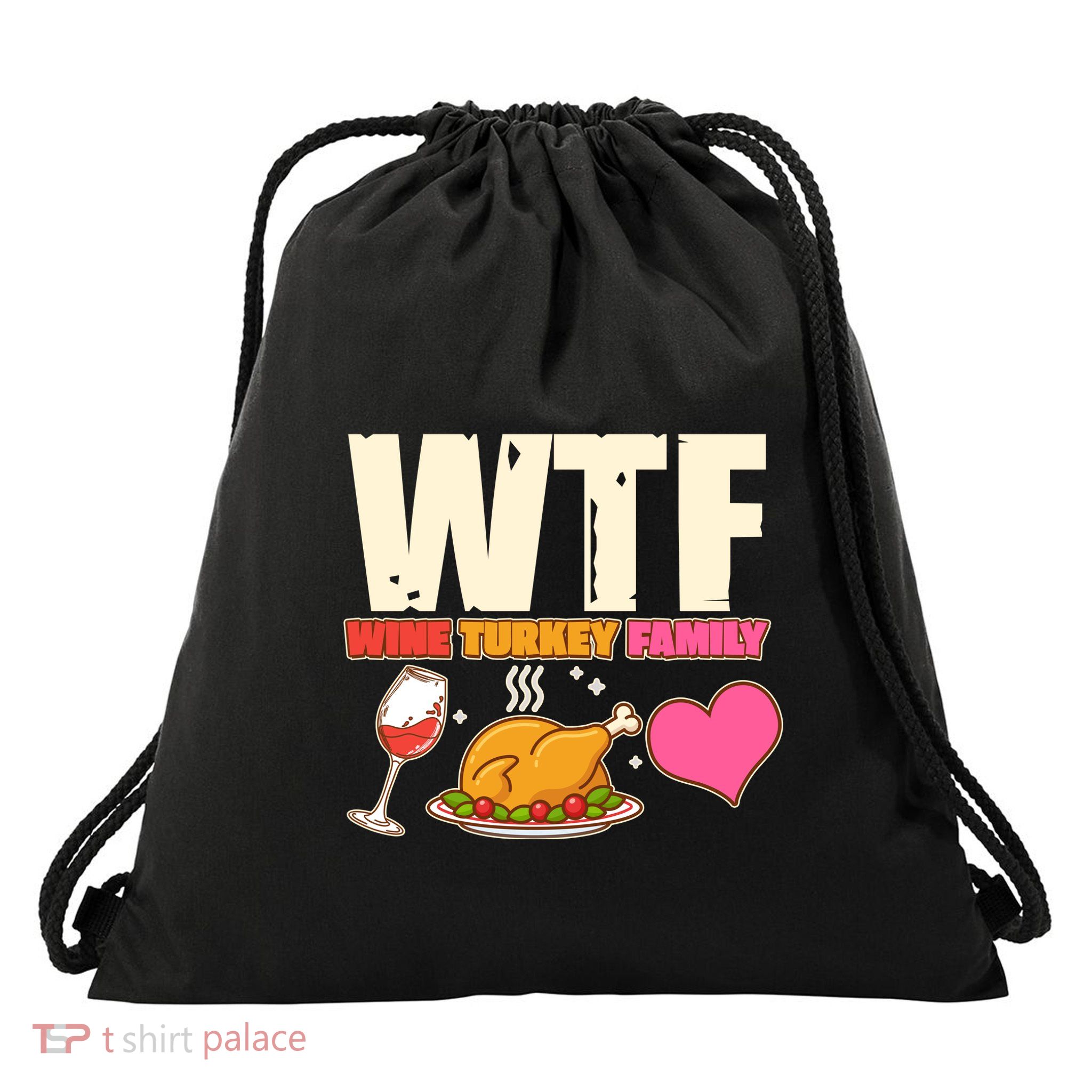 Holiday Time WTF Wine Turkey Family Drawstring Bag
