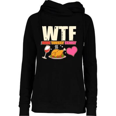 Holiday Time WTF Wine Turkey Family Womens Funnel Neck Pullover Hood