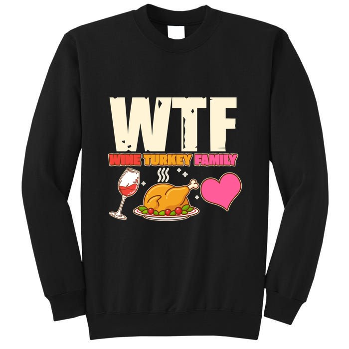 Holiday Time WTF Wine Turkey Family Tall Sweatshirt