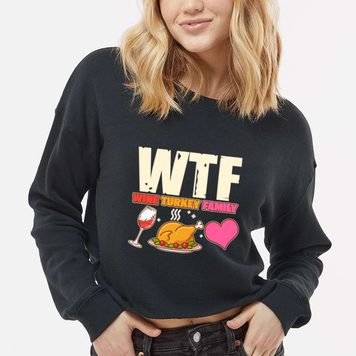 Holiday Time WTF Wine Turkey Family Cropped Pullover Crew