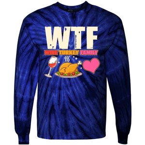 Holiday Time WTF Wine Turkey Family Tie-Dye Long Sleeve Shirt