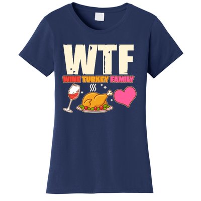 Holiday Time WTF Wine Turkey Family Women's T-Shirt