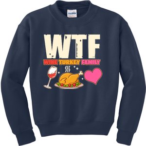 Holiday Time WTF Wine Turkey Family Kids Sweatshirt