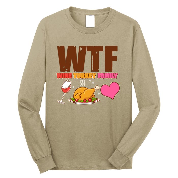 Holiday Time WTF Wine Turkey Family Long Sleeve Shirt