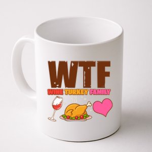 Holiday Time WTF Wine Turkey Family Coffee Mug