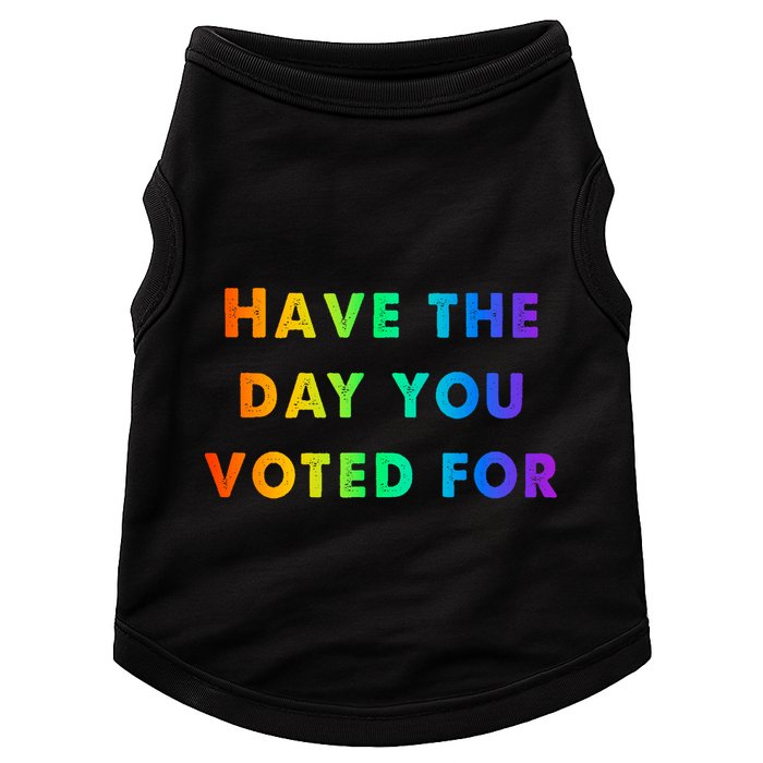 Have Theday You Voted For Doggie Tank