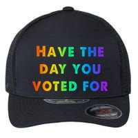 Have Theday You Voted For Flexfit Unipanel Trucker Cap