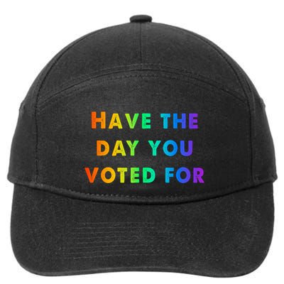 Have Theday You Voted For 7-Panel Snapback Hat
