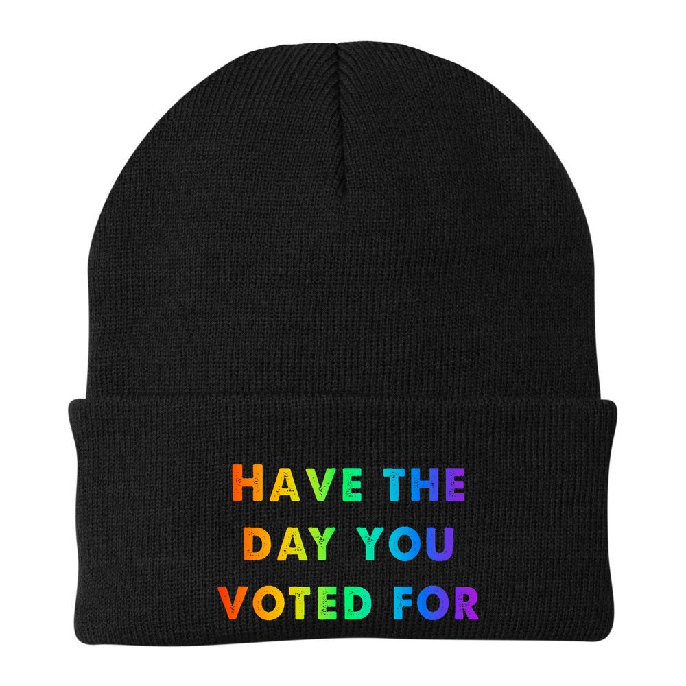 Have Theday You Voted For Beanie
