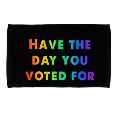 Have Theday You Voted For Microfiber Hand Towel
