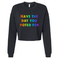 Have Theday You Voted For Cropped Pullover Crew