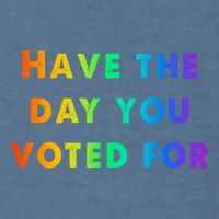 Have Theday You Voted For Garment-Dyed Sweatshirt